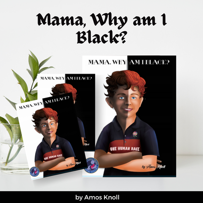 Mama, Why am I Black?
